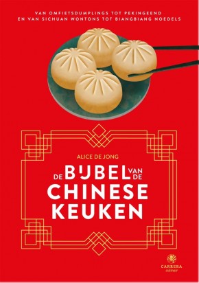 De bijbel van de Chinese keuken  Alice de Jong