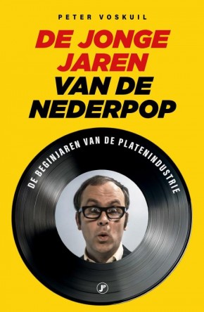De jonge jaren van de Nederpop De beginjaren van de platenindustrie  Peter Voskuil