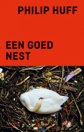 Een goed nest  Philip Huff