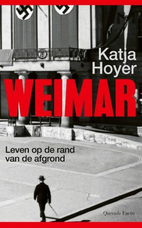 Weimar Leven op de rand van de afgrond  Katja Hoyer