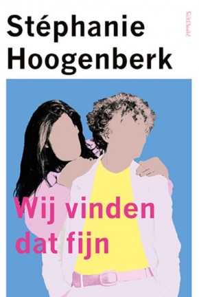 Wij vinden dat fijn  Stéphanie Hoogenberk